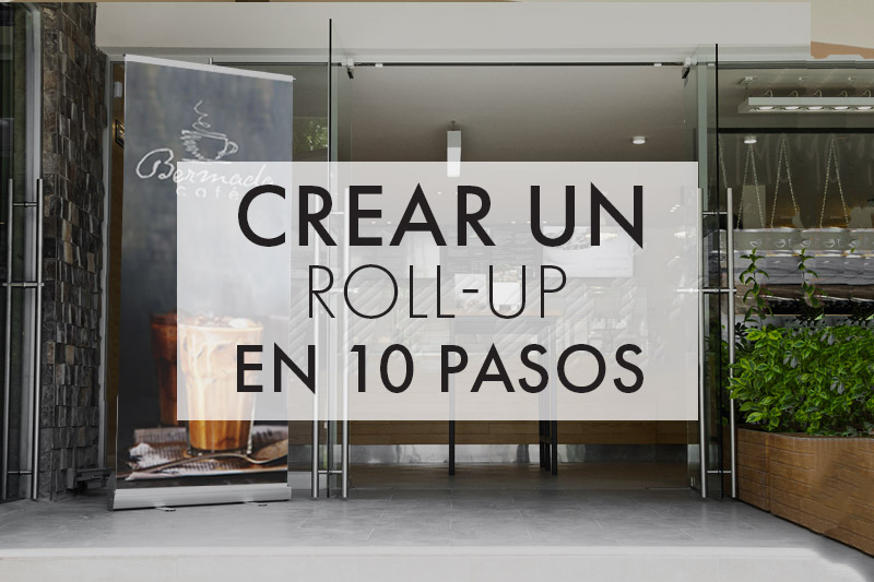 Crear un roll-up en 10 pasos - El Blog Realisaprint